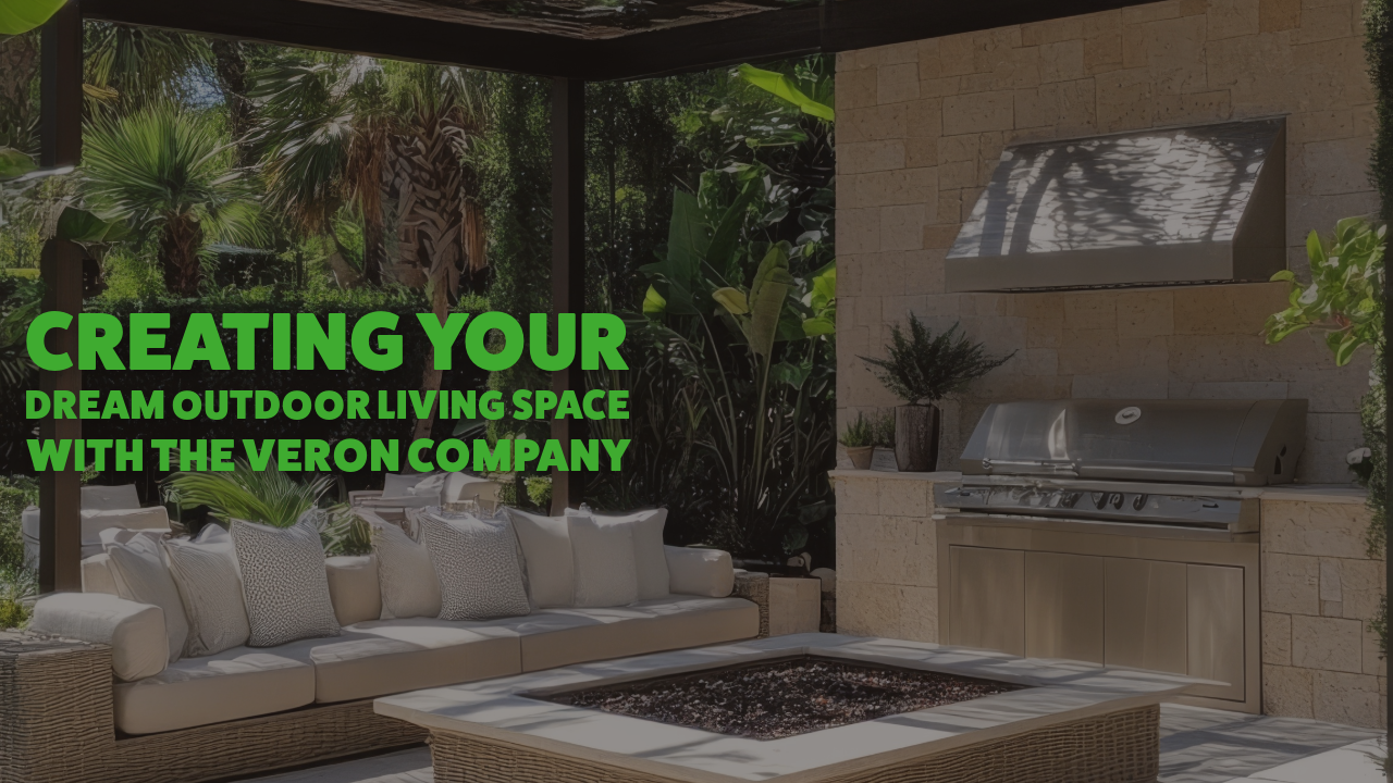  Creating Your Dream Outdoor Living Space with The Veron Company